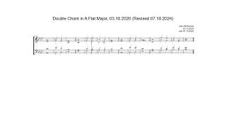 Double Chant in A Flat Major by John McDonald 03102020 Revised 07102024 [upl. by Helenka]