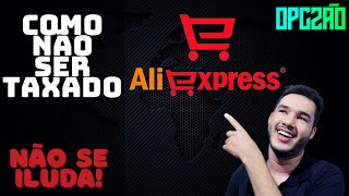 COMO NÃO SER TAXADO NO ALIEXPRESS 2021 KKKKKKKKKKK VOCÊ AINDA ACREDITA NISSO [upl. by Vinia692]