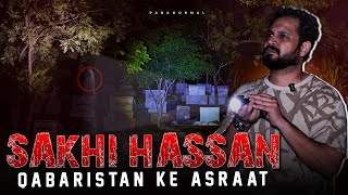 Mashoor e Zamana Sakhi Hassan Qabaristan ke Asraat  Ghost Investigation  BASERA [upl. by Clarance923]