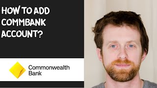 How to add Commbank account [upl. by Dupuis]