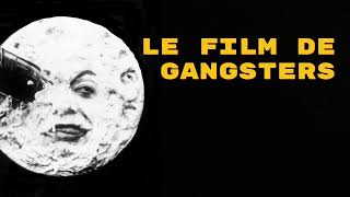 Le film de Gangsters [upl. by Hendricks]