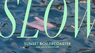 Sunset Rollercoaster  Slow  Oriental Official Video 2018 [upl. by Margreta702]