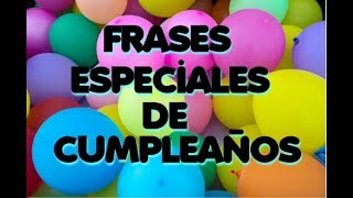 Estás De Cumpleaños 10 FRASES ESPECIALES para dedicar [upl. by Leahkim104]