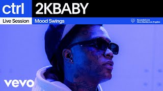 2KBABY  Mood Swings Live Session  Vevo ctrl [upl. by Daphne]