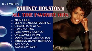 WHITNEY HOUSTON ALL TIME GREATEST HITS  NONSTOP PLAYLIST  KLyrics [upl. by Malim865]