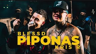 Piponas REMIX  BLESSD ❌️ KRIS R  BLESSD NO ES EJEMPLO DE NADA 🌹❤️ [upl. by Artenek]