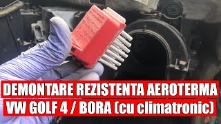 TUTORIAL Cum demontezi rezistenta trepte aeroterma climatronic la VW Golf 4 Bora in 3 pasi [upl. by Azrim]