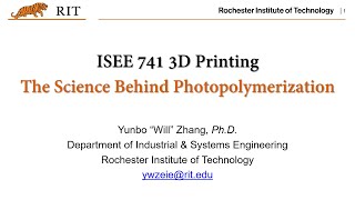 ISEE741 3D Printing  The Science Behind Photopolymerization [upl. by Meekar]