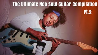 The Ultimate Neo SoulRampB Guitar Compilation PtII [upl. by Aidam]