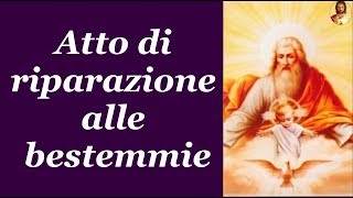 Atto di riparazione alle bestemmie  Nel Cuore di Gesù [upl. by Joappa]