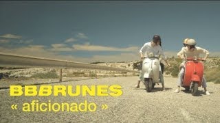 BB BRUNES  Aficionado Clip Officiel [upl. by Nnuahs]