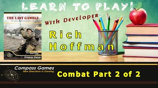 Compass Games Learn to Play 33 The Last Gamble  5 Combat Part2 [upl. by Yrot]