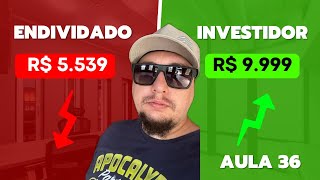 Fazendo Renda Extra  Curso De Endividado A Investidor  Aula 36 [upl. by Eniaral]