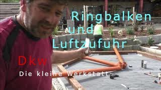 Garten Update 3 Ringbalken und Luftzufuhr montieren [upl. by Leizo]