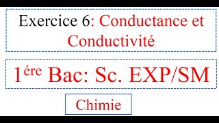 Exercice N°6 conductance et conductivité 1BAC Sciences expérimentales et mathématiques [upl. by Read]