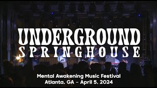 Underground Springhouse  FULL SET  Mental Awakening Festival  Atlanta GA 4524 [upl. by Adin]