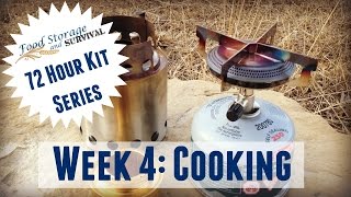 72 Hour Emergency Kit Series Week 4 Cooking Options [upl. by Shepley]