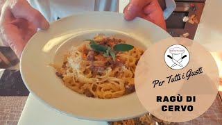 RAGÚ DI CERVO  Tagliatelle al ragù [upl. by Navetse106]