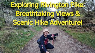 Exploring Rivington Pike Breathtaking Views amp Scenic Hike Adventure 2024 [upl. by Kelby]