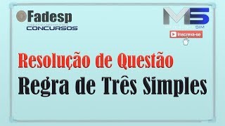 RESOLUÇÃO DE QUESTÃO REGRA DE TRÊS SIMPLES BANCA FADESP [upl. by Paxton]