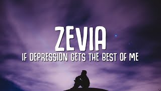 if depression gets the best of me Lyrics  Zevia [upl. by Clemen378]