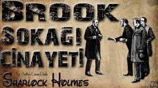 Sherlock Holmes  Brook Sokağı Cinayeti Sesli Kitap [upl. by Anisamot]