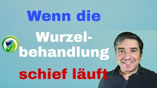 Wenn die Wurzelbehandlung schief läuft  Risiken  Komplikationen  Was dann Mögliche Behandlungen [upl. by Gove]