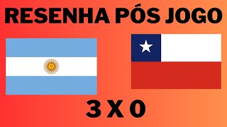 RESENHA PÓS JOGO ARGENTINA X CHILE [upl. by Gillman]