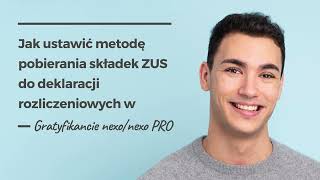 Jak ustawić metodę pobierania składek ZUS do dekl rozliczeniowych w Gratyfikancie nexonexo PRO [upl. by Azer]