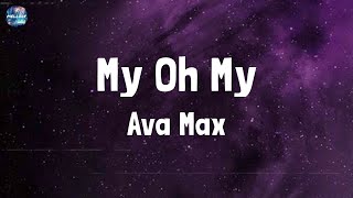 Ava Max  My Oh My Lyrics [upl. by Schubert968]