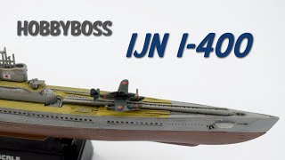 Hobbyboss I400 Class Submarine  1700 Scale Plastic Model Kit  Build amp Review [upl. by Adnwahsal]