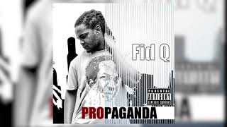 Fid Q  PROPAGANDA Official Audio [upl. by Ioab]