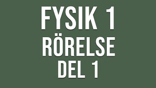 Fysik 1  Rörelse  del 1 av 2 [upl. by Nahtaneoj]