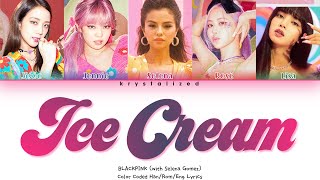 BLACKPINK  Ice Cream with Selena Gomez Color Coded Lyrics [upl. by Iknarf]