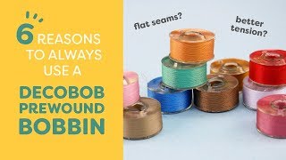 6 Reasons to ALWAYS Use a DecoBob Prewound Bobbin [upl. by Akemyt175]