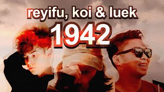 reyifu  1942 ft koi amp luek LYRICS [upl. by Henriques]