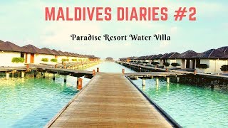 Maldives Vlog  Water Villa  Paradise Island Resort  2018  Vlog 16 [upl. by Faith]