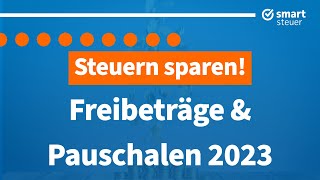 Steuern sparen durch Freibeträge amp Pauschalen 2023 [upl. by Kelsy]