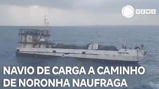 Navio de carga a caminho de Fernando de Noronha naufraga [upl. by Hermia]