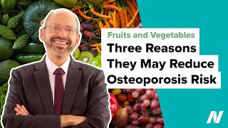 Three Reasons Why Fruits and Vegetables May Reduce Osteoporosis Risk [upl. by Jorie]