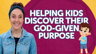 Helping Kids Discover Their GodGiven Purpose [upl. by Ardnu]