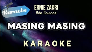 Karaoke Masing Masing – Ernie Zakri Ade Govinda Karaoke Version [upl. by Anorahs]