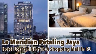 Le Meridien Petaling Jaya  Hotel Located Next To A Shopping Mall in PJ [upl. by Nanyk]