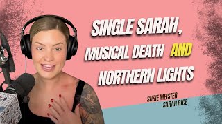 Single Sarah Musical Death amp Northern Lights  Brain Candy Podcast Video Episode [upl. by Horsey]