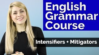 Adjectives 5  Intensifiers  Mitigators  Basic English Grammar [upl. by Aicemak]