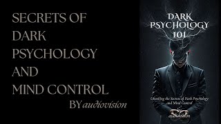 The Secrets of Dark Psychology and Mind Control Dark Psychology  Full Audiobook [upl. by Okiron]