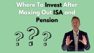 Where To Invest After Maxing Out ISA and Pension [upl. by Utley583]