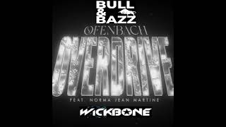 Ofenbach Feat Norma Jean Martine  Overdrive Bull amp Bazz X DJ Wickbone Bootleg Remix [upl. by Nahtal]