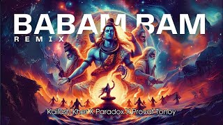 Babam Bam Remix Bam Lehri  Kailash Kher X Paradox  Provat Tonoy Remix [upl. by Damalas]