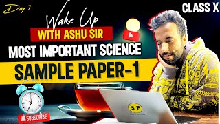 Most Important Science Sample Paper 1  Class 10th Science Board Revision Wake Up Day 7 Ashu Sir [upl. by Eelahs]